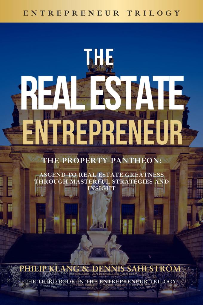 The Real Estate Entrepreneur (The Entrepreneur Trilogy #3)