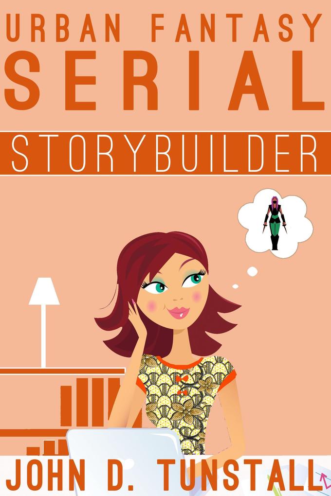Urban Fantasy Serial Storybuilder (TnT Storybuilders)