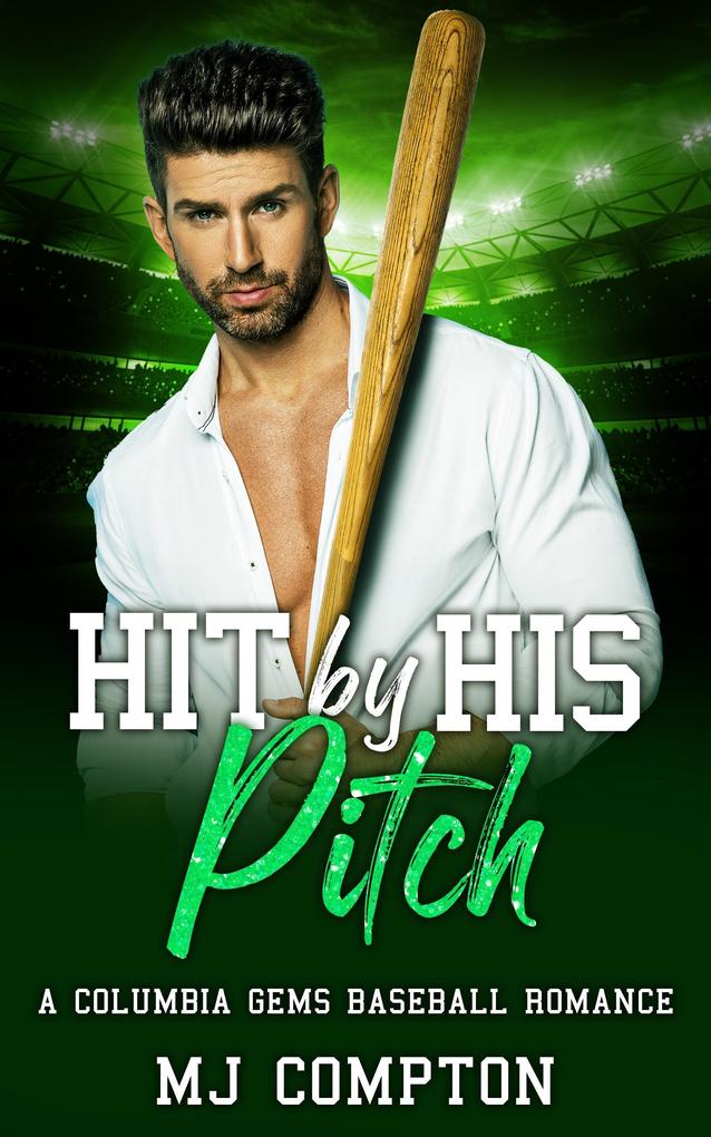 Hit By His Pitch (A Columbia Gems Baseball Romance)
