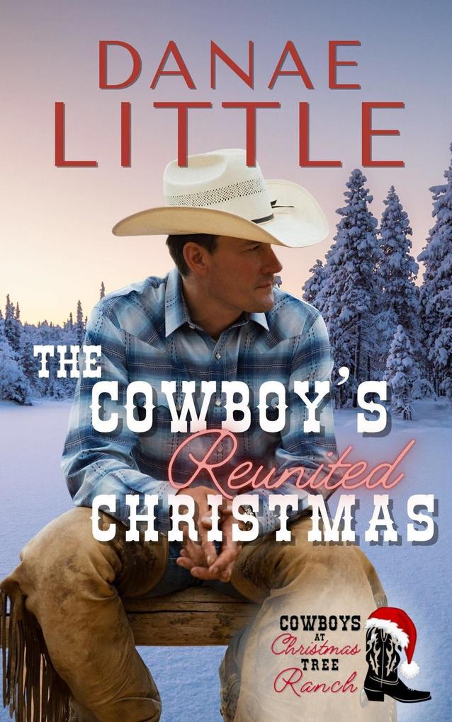 The Cowboy‘s Reunited Christmas (Cowboys at Christmas Tree Ranch #1)