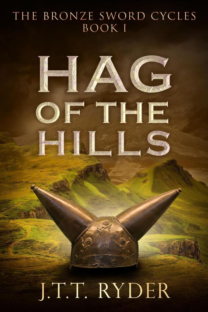 Hag of the Hills (The Bronze Sword Cycles #1)