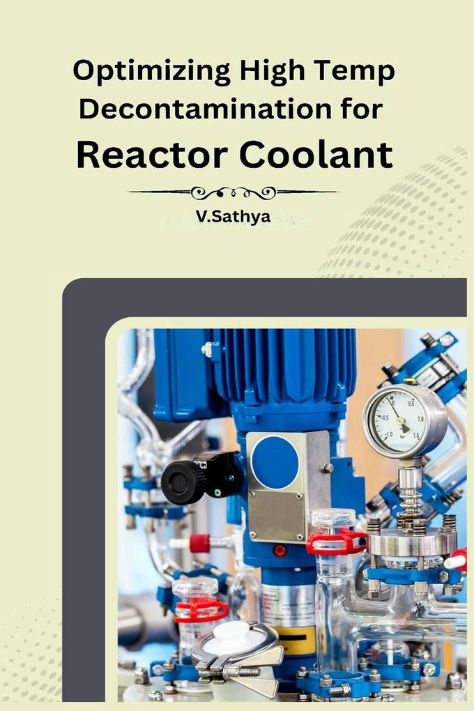 Optimizing High Temp Decontamination for Reactor Coolant
