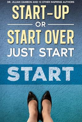Start-Up or Start Over. Just Start.