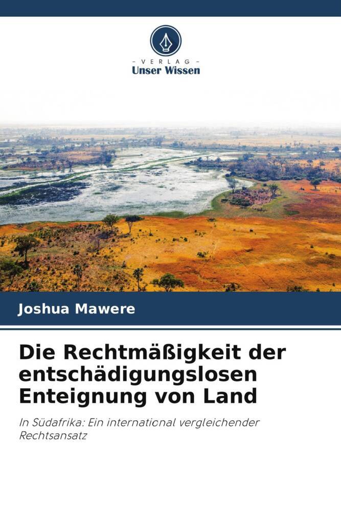 Die Rechtmäßigkeit der entschädigungslosen Enteignung von Land