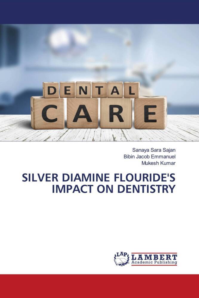 SILVER DIAMINE FLOURIDE'S IMPACT ON DENTISTRY