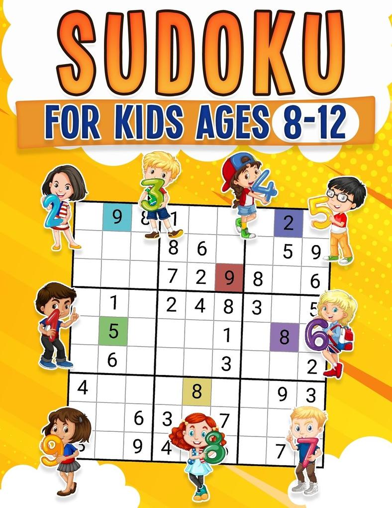 Sudoku for Kids Ages 8-12 | Childrens Activity Book With Over 340 Sudoku Puzzles | Grids Include 4x4 6x6 and 9x9 | Easy Medium and Hard Skill Levels | Solutions Included