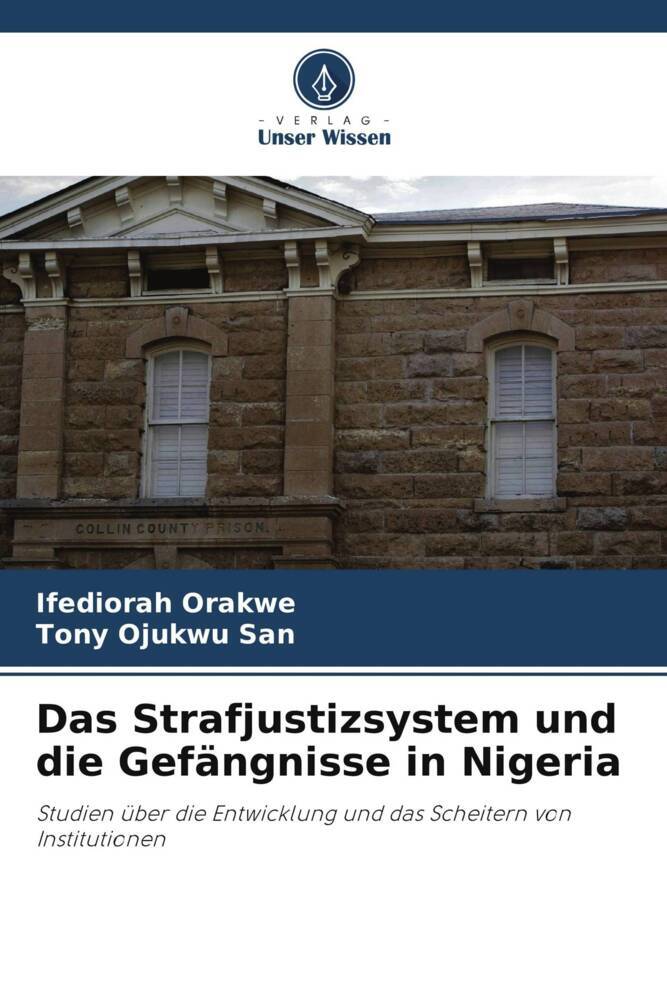 Das Strafjustizsystem und die Gefängnisse in Nigeria