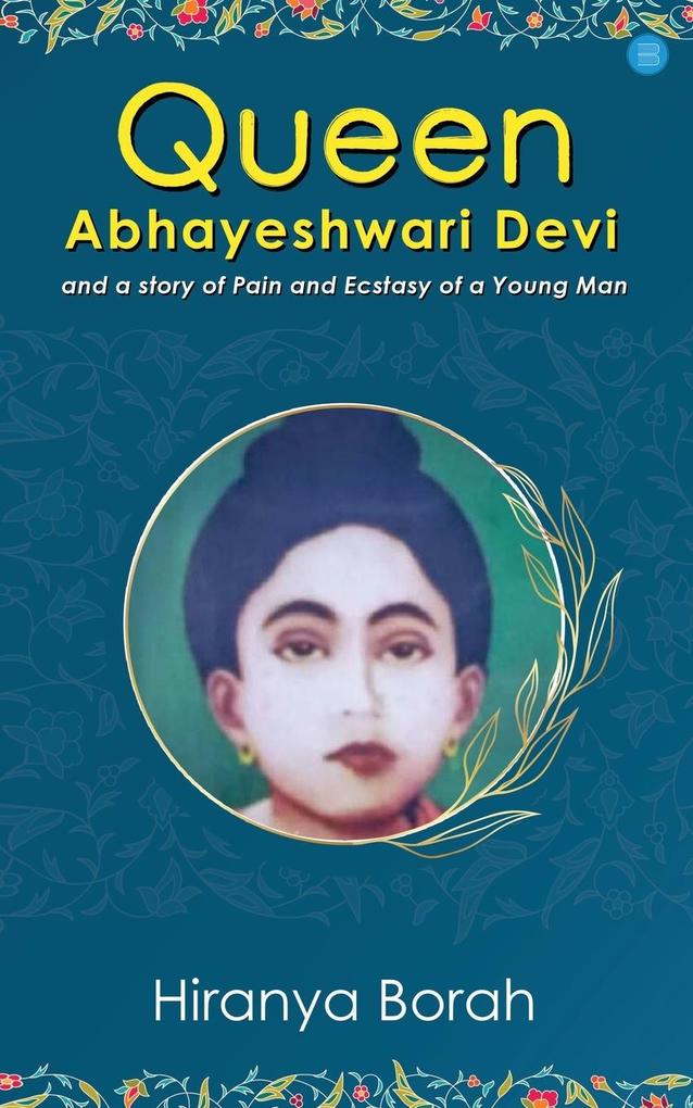 Queen Abhayeshwari Devi and A Story of Pain and Ecstasy of a Young Man