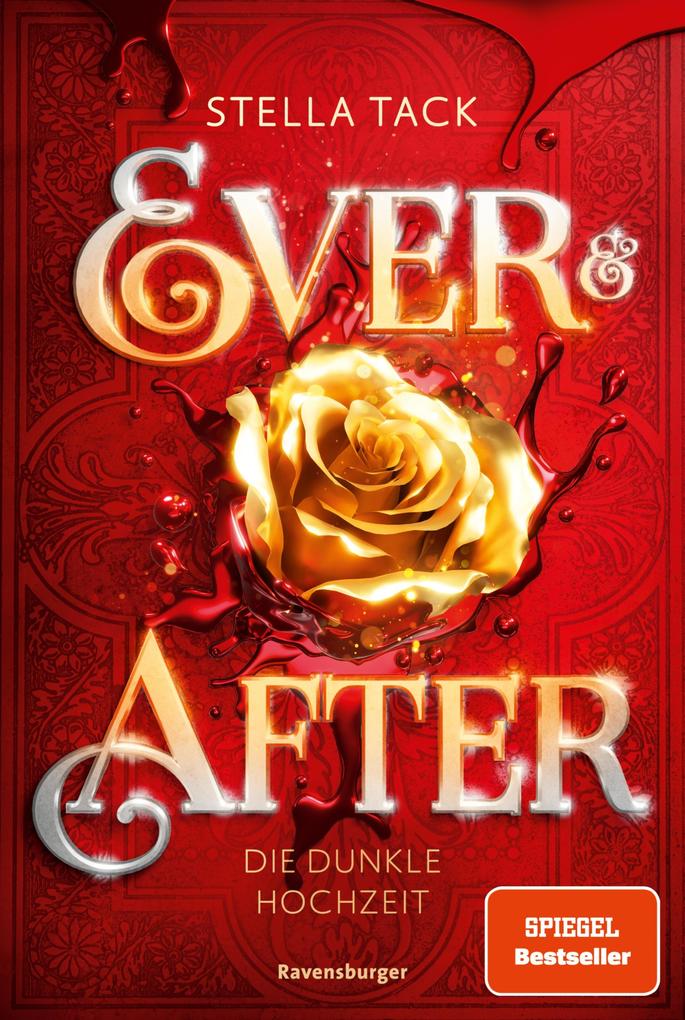 Ever & After Band 2: Die dunkle Hochzeit (Knisternde Märchen-Fantasy der SPIEGEL-Bestsellerautorin Stella Tack)