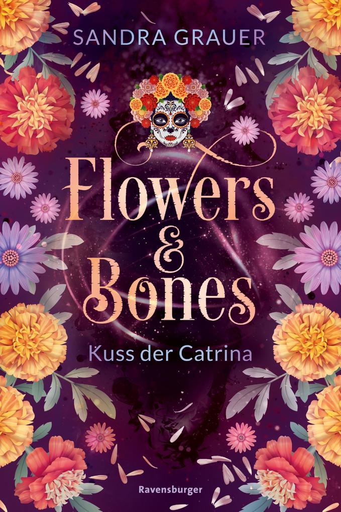 Flowers & Bones Band 2 - Kuss der Catrina