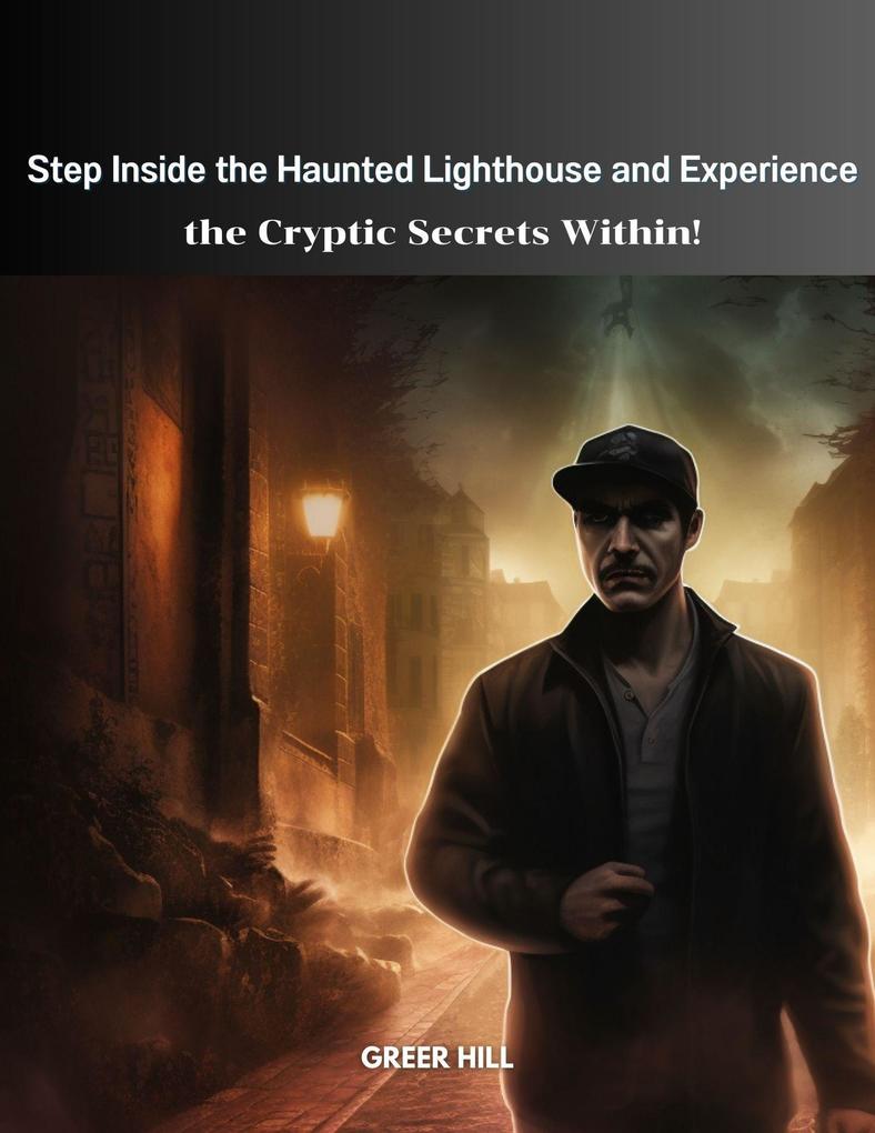 Step Inside the Haunted Lighthouse and Experience the Cryptic Secrets Within!