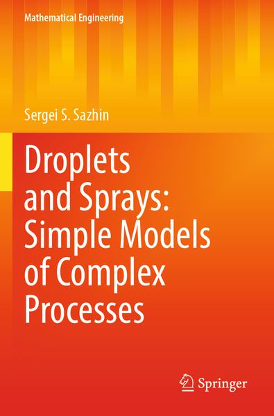 Droplets and Sprays: Simple Models of Complex Processes