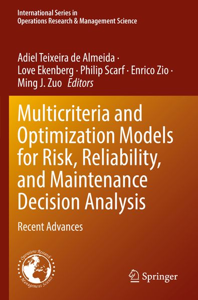 Multicriteria and Optimization Models for Risk Reliability and Maintenance Decision Analysis