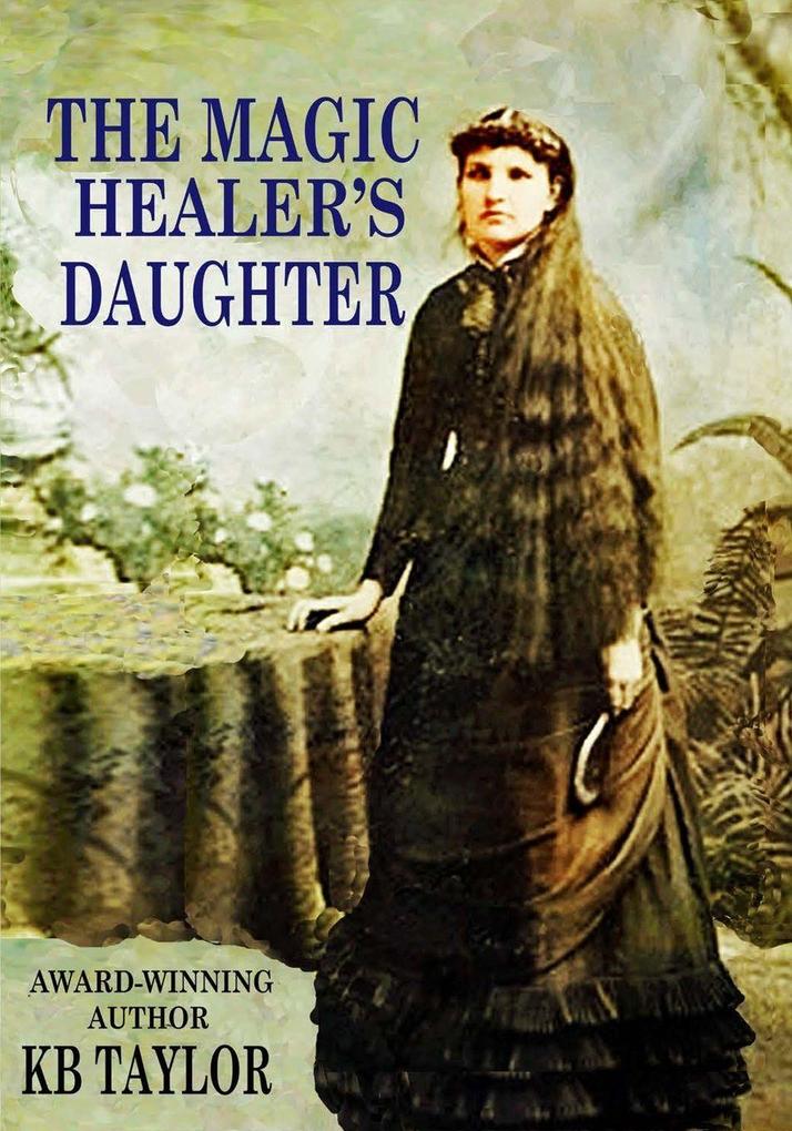 THE MAGIC HEALER'S DAUGHTER