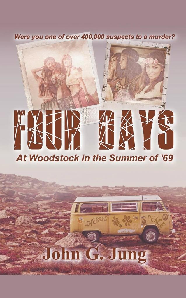 Four Days - At Woodstock in the Summer of ‘69
