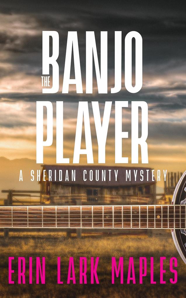 The Banjo Player (The Sheridan County Mysteries #5)