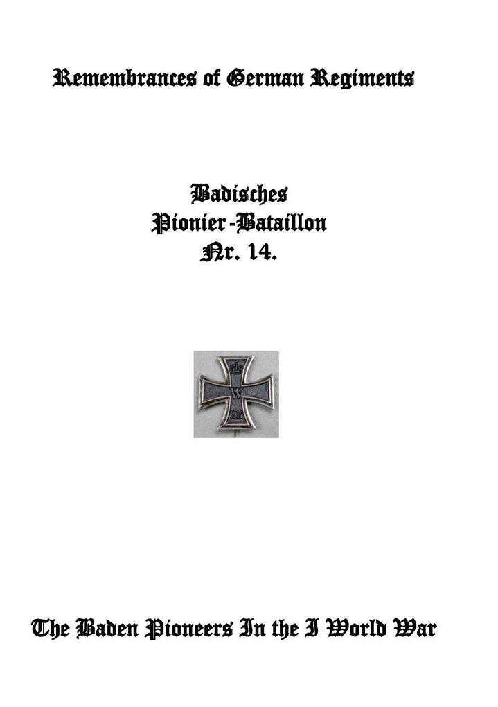 Remembrances of German Regiments Baden Pioneer Battalion Nr. 14