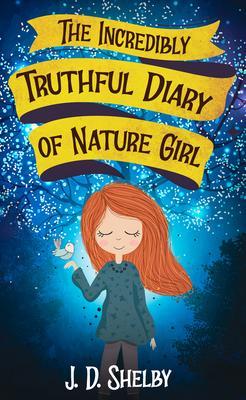 The Incredibly Truthful Diary of Nature Girl