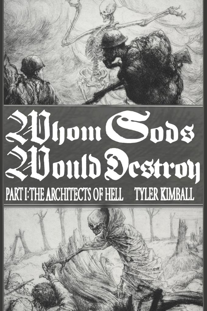 Whom Gods Would Destroy Part I