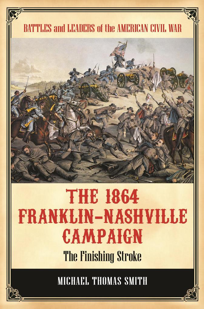 The 1864 Franklin-Nashville Campaign