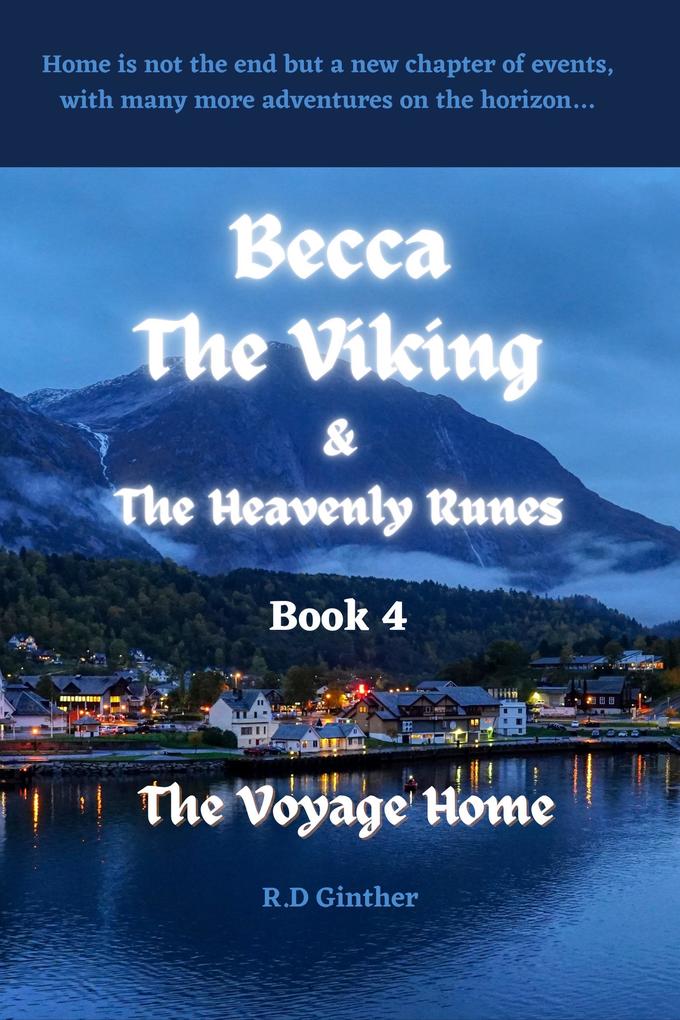 Becca The Viking & The Heavenly Runes Book 4 The Voyage Home