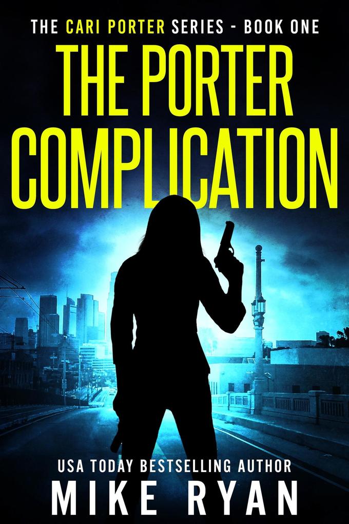 The Porter Complication (The Cari Porter Series #1)