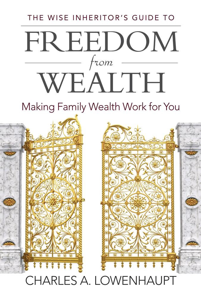 The Wise Inheritor‘s Guide to Freedom from Wealth