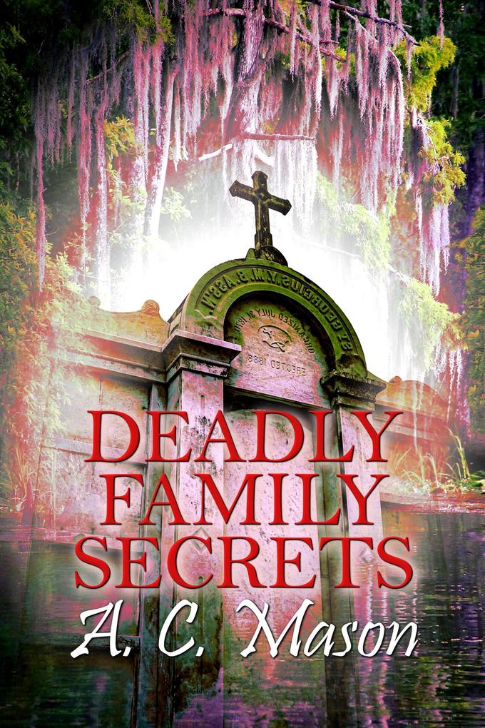 Deadly Family Secrets (Susan Foret Mystery Writer #5)