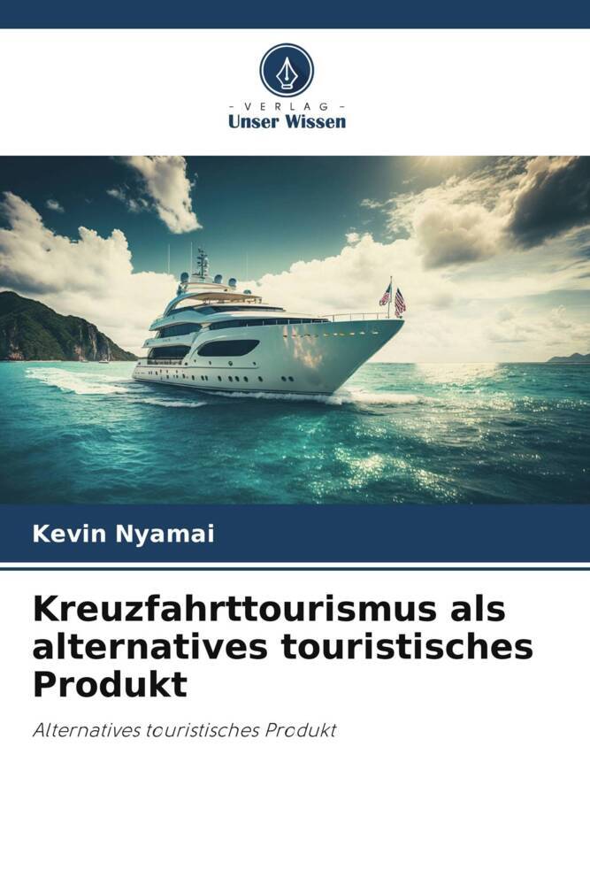 Kreuzfahrttourismus als alternatives touristisches Produkt