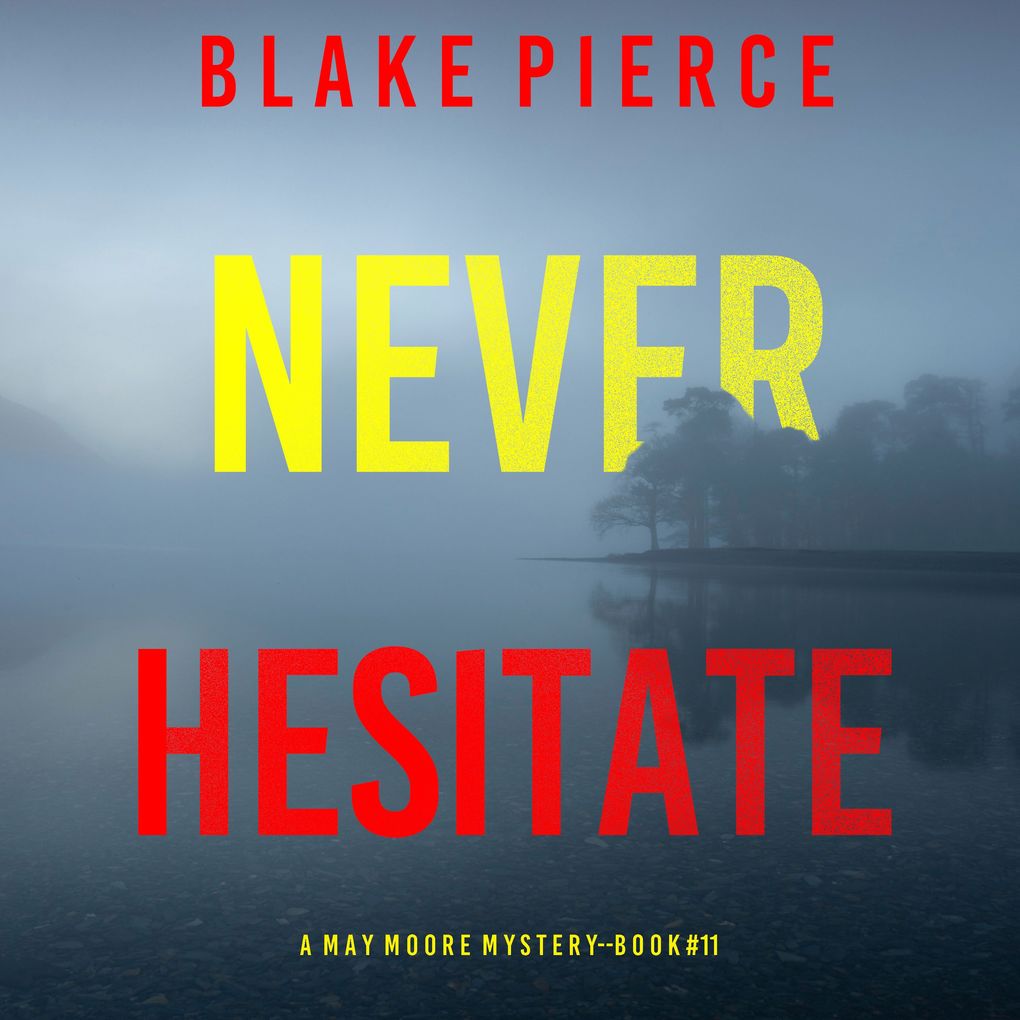 Never Hesitate (A May Moore Suspense ThrillerBook 11)