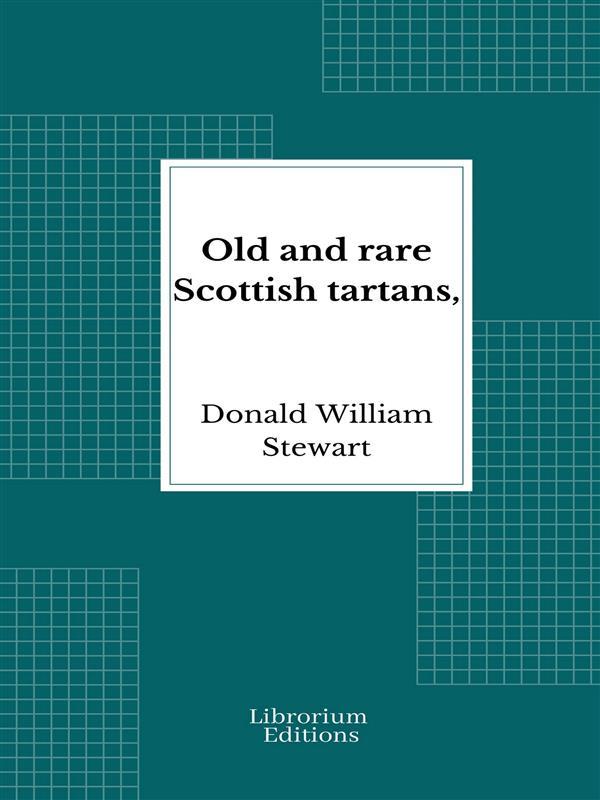 Old and rare Scottish tartans
