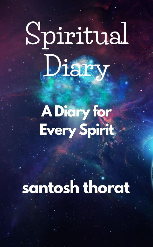 Spiritual Diary: A Diary for Every Spirit