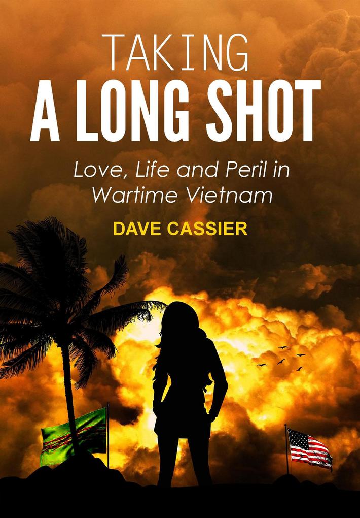 Taking a Long Shot: Love Life and Peril in Wartime Vietnam