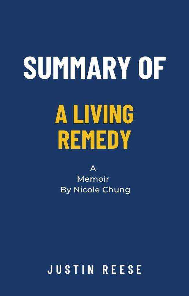 Summary of A Living Remedy a Memoir by Nicole Chung