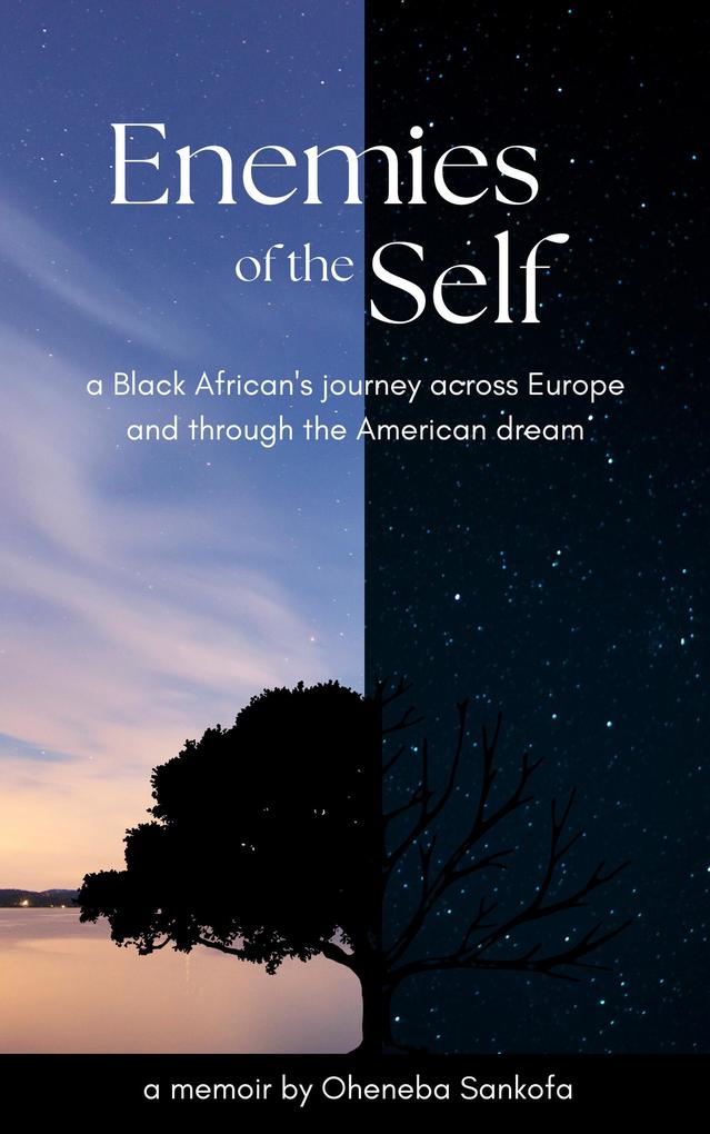 Enemies of the Self: a Black African‘s journey across Europe and through the American dream