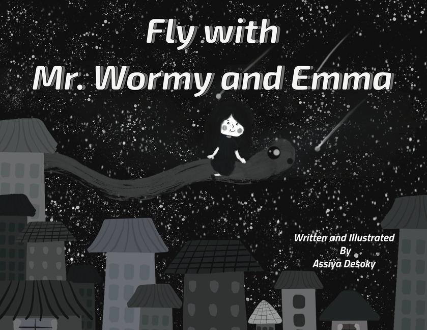 Fly with Mr. Wormy and Emma