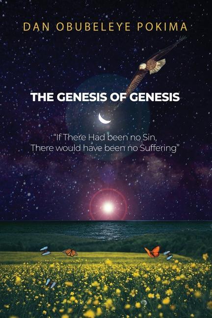 The Genesis of Genesis: If There Had been no Sin There would have been no Suffering