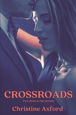 Crossroads - Two Choices One Destiny: A slow burn book where opposites attracts in a forbidden love