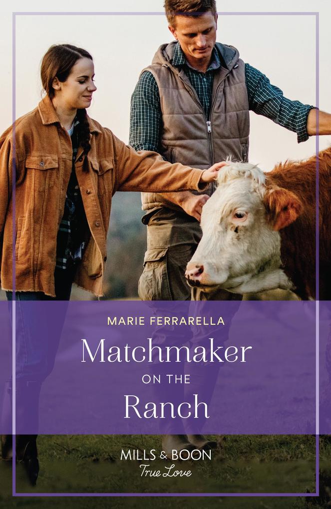 Matchmaker On The Ranch (Forever Texas Book 26) (Mills & Boon True Love)