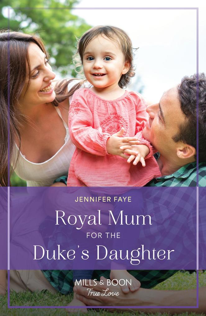 Royal Mum For The Duke‘s Daughter (Princesses of Rydiania Book 2) (Mills & Boon True Love)