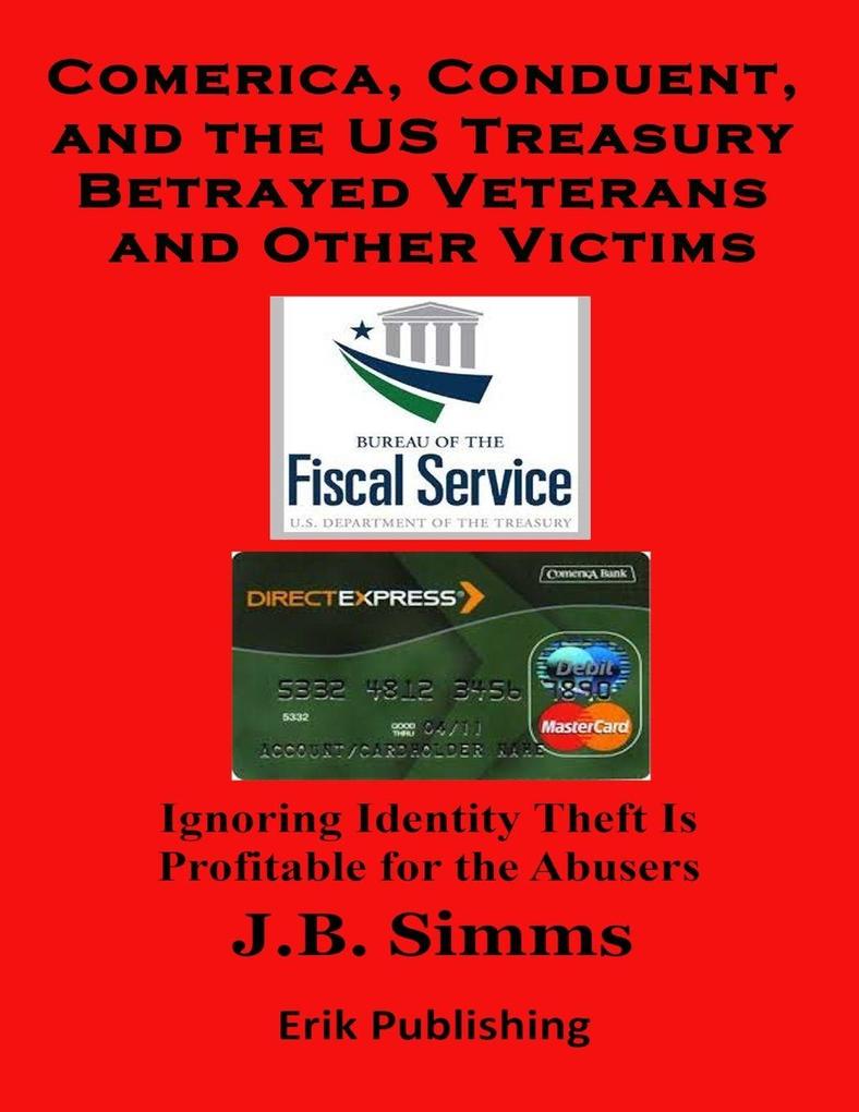 Comerica Conduent and the U.S. Treasury Betrayed Veterans and Other Victims