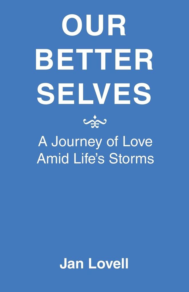 Our Better Selves: A Journey of Love Amid Life‘s Storms