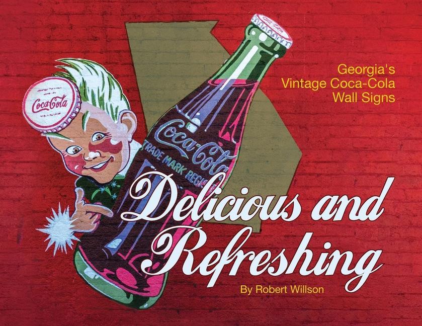 Delicious and Refreshing: Georgia‘s Vintage Coca-Cola Wall Signs