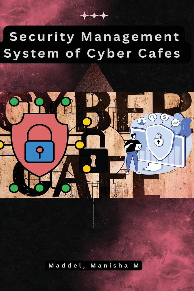 Security Management System of Cyber Cafes