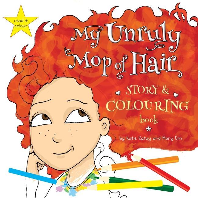 My Unruly Mop of Hair: Story and Colouring Book