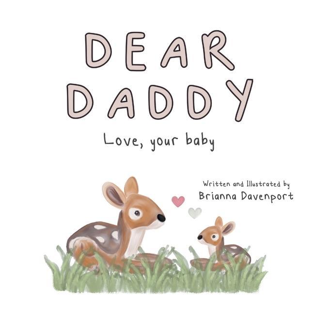 Dear Daddy: Love your baby