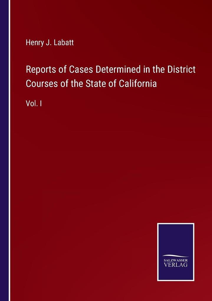 Reports of Cases Determined in the District Courses of the State of California