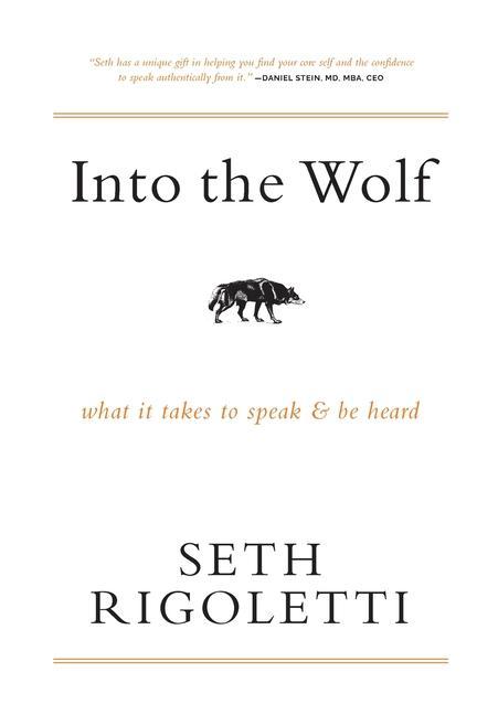 Into the Wolf: What it takes to speak & be heard