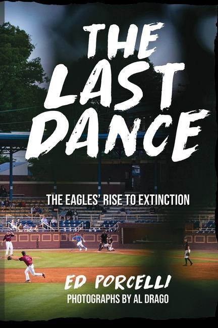 The Last Dance: The Eagles‘ Rise to Extinction