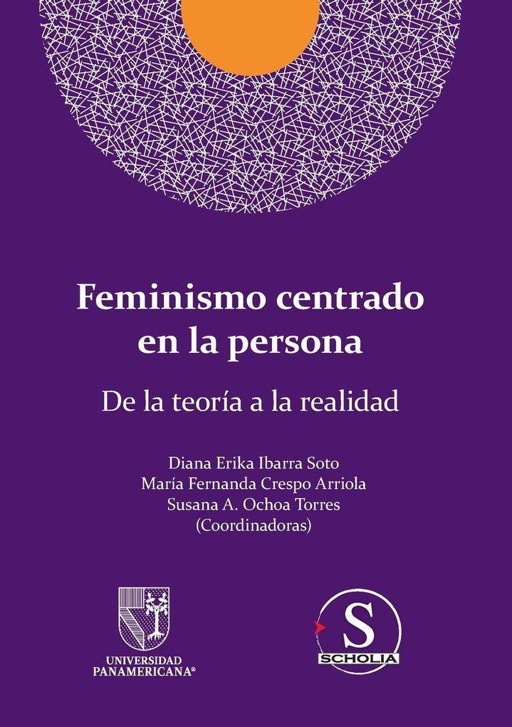 Feminismo centrado en la persona. De la teoría a la realidad